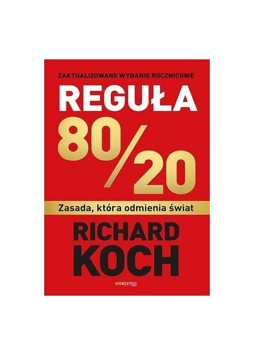 Reguła 80/20. Zasada, która odmienia świat