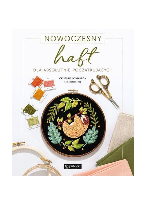 Nowoczesny haft dla absolutnie początkujących