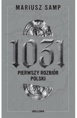 1031. Pierwszy rozbiór Polski