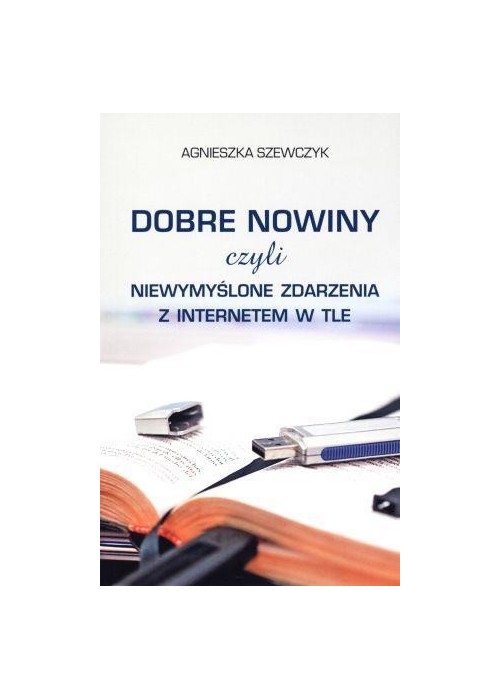 Dobre nowiny czyli niewymyślone zdarzenia...