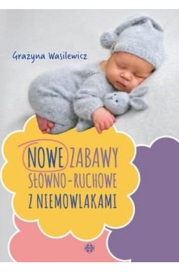 Nowe zabawy słowno-ruchowe z niemowlakami