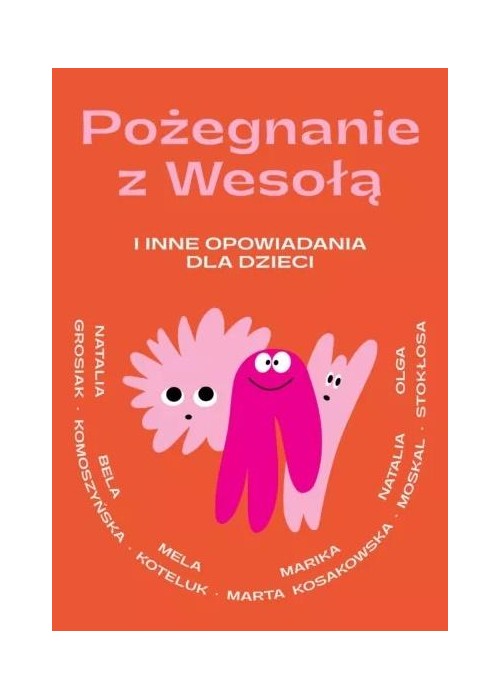 Pożegnanie z Wesołą i inne opowiadania dla dzieci