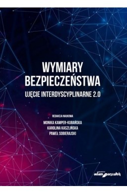 Wymiary bezpieczeństwa. Ujęcie interdyscyplinarne