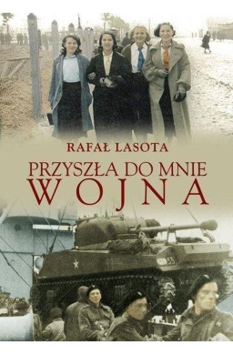 Przyszła do mnie wojna