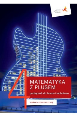 Matematyka LO 4 Z Plusem podr. ZR w.2022 GWO