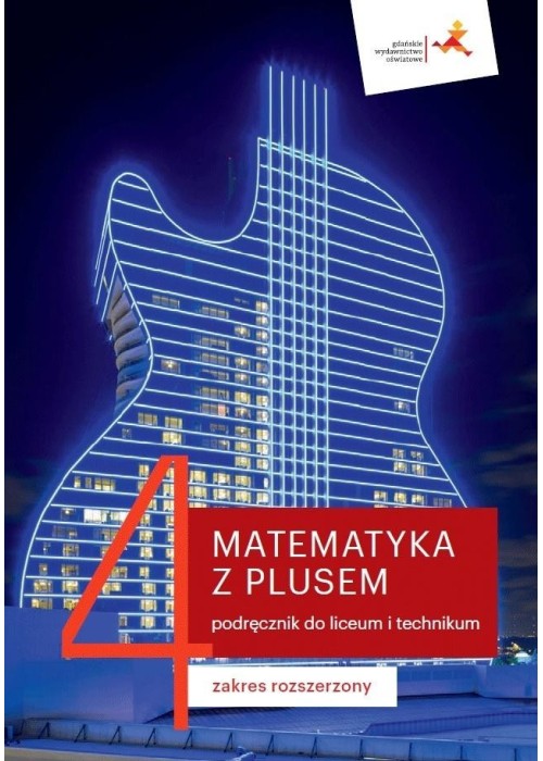 Matematyka LO 4 Z Plusem podr. ZR w.2022 GWO