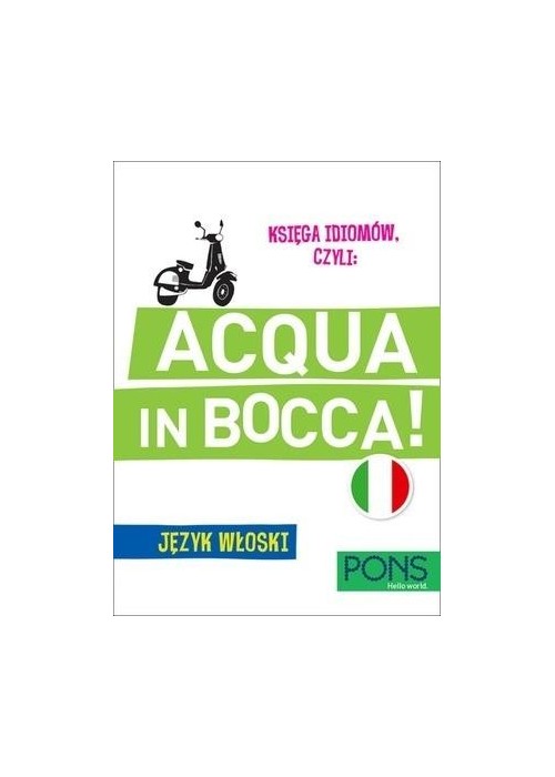 Księga idiomów, czyli: Acqua in bocca w.3 PONS