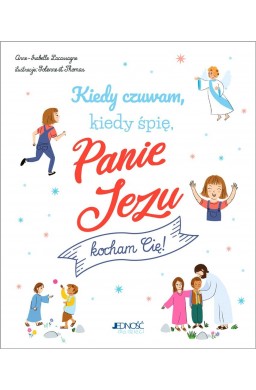 Kiedy czuwam, kiedy śpię, Panie Jezu, kocham Cię!
