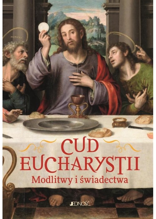 Cud Eucharystii. Modlitwy i świadectwa