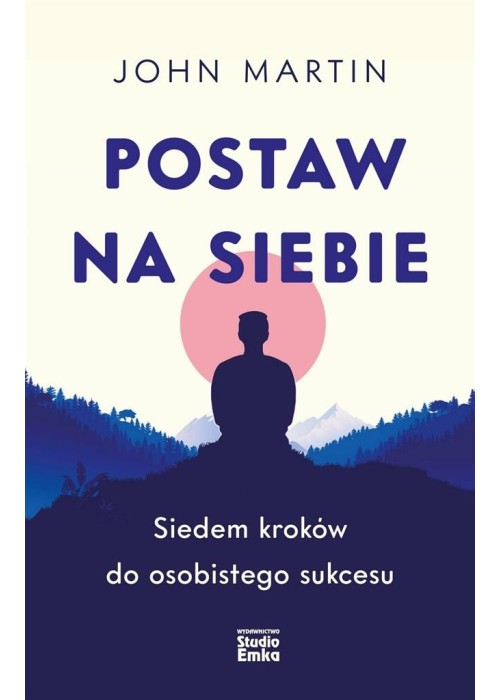 Postaw na siebie. Siedem kroków do osobistego sukc