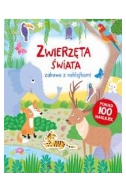 Zabawa z naklejkami. Zwierzęta świata
