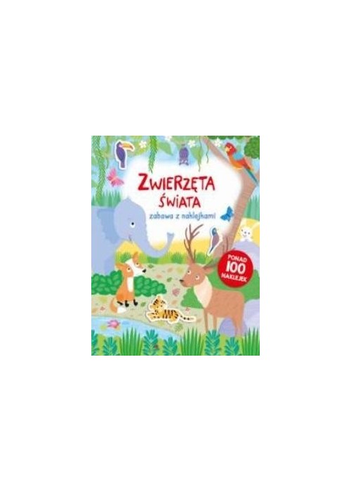 Zabawa z naklejkami. Zwierzęta świata Zabawa z naklejkami. Zwierzęta świata