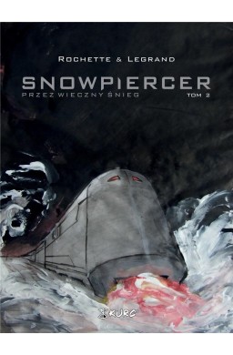 Snowpiercer. Przez wieczny śnieg T.2 w.2