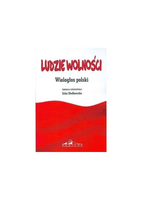 Ludzie wolności. Wielogłos polski