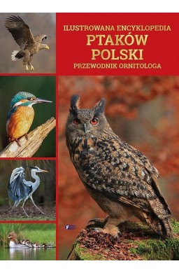 Ilustrowana encyklopedia ptaków Polski