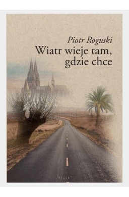 Wiatr wieje tam, gdzie chce