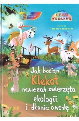 Jak bocian Klekot nauczał zwierzęta ekologii.. +CD