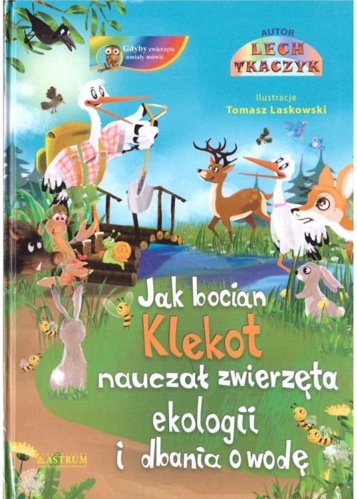 Jak bocian Klekot nauczał zwierzęta ekologii.. +CD