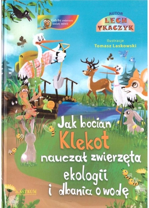 Jak bocian Klekot nauczał zwierzęta ekologii.. +CD