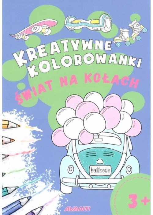 Kreatywne kolorowanki. Świat na kołach Kreatywne kolorowanki. Świat na kołach
