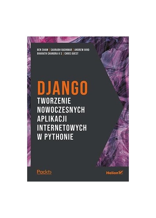 Django. Tworzenie nowoczesnych aplikacji..