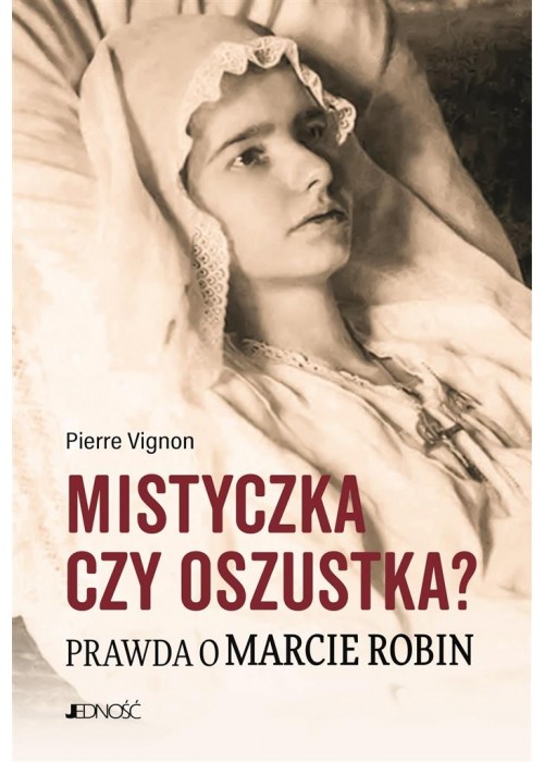 Mistyczka czy oszustka? Prawda o Marcie Robin
