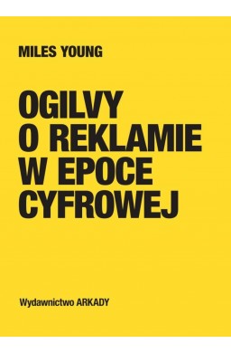 Ogilvy o reklamie w epoce cyfrowej