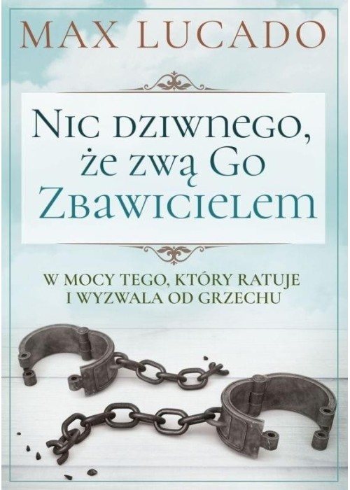 Nic dziwnego, że zwą Go Zbawicielem