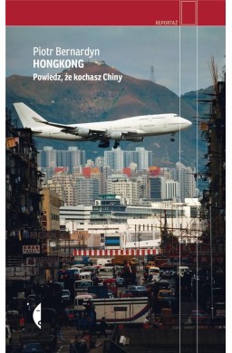 Hongkong. Powiedz, że kochasz Chiny