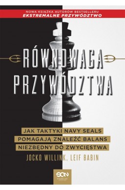 Równowaga przywództwa. Jak taktyki Navy Seals...