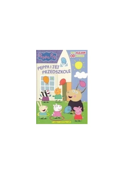 Świnka Peppa. Przyklejam odklejam. Peppa i jej... Świnka Peppa. Przyklejam odklejam. Peppa i jej...