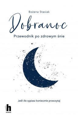 Dobranoc. Przewodnik po zdrowym śnie