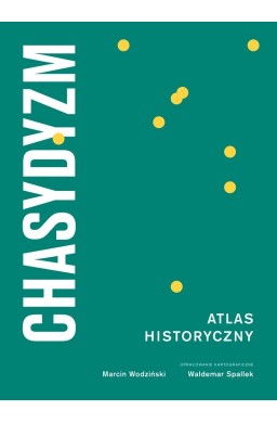 Chasydyzm. Atlas Historyczny