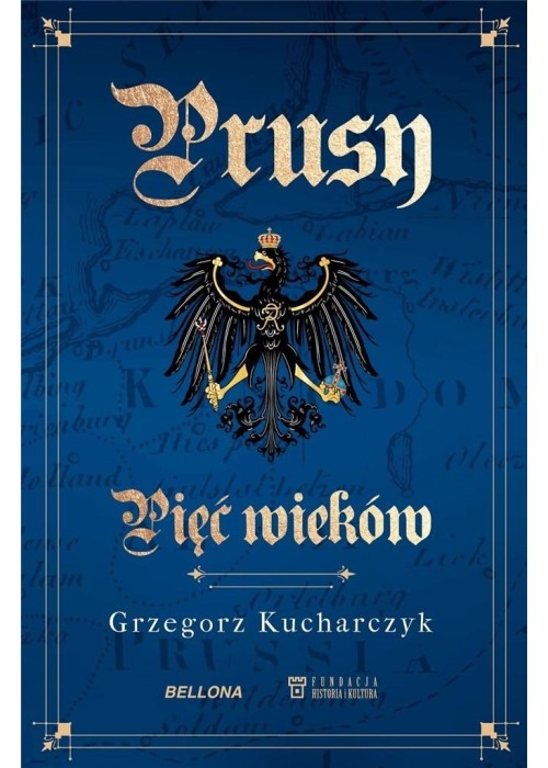 Prusy. Pięć wieków