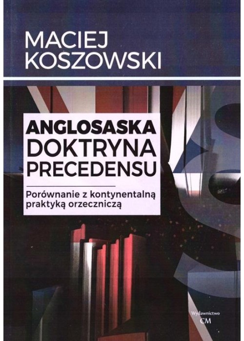 Anglosaska doktryna precedensu. Porównanie...