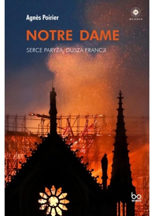 Notre Dame. Serce Paryża, dusza Francji