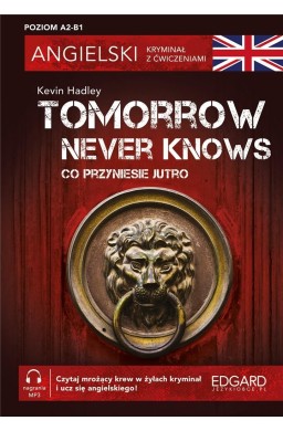 Angielski. Kryminał z ćwiczeniami. Tomorrow Never