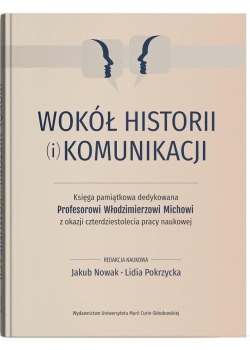 Wokół historii (i) komunikacji. Księga pamiątkowa