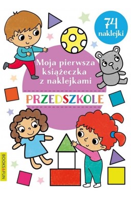 Moja pierwsza książeczka z naklejkami. Przedszkole