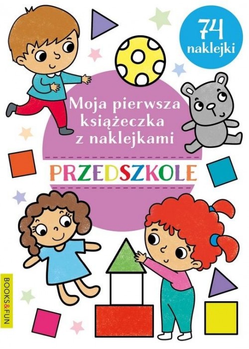 Moja pierwsza książeczka z naklejkami. Przedszkole