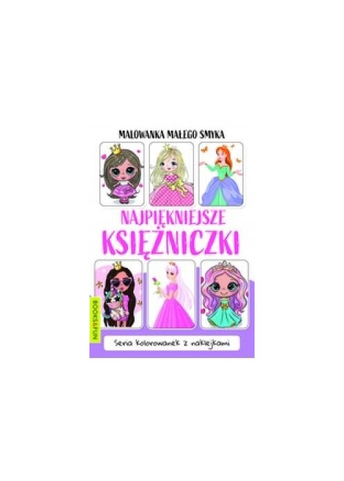 Malowanka małego smyka. Najpięknieszke księżniczki Malowanka małego smyka. Najpięknieszke księżniczki