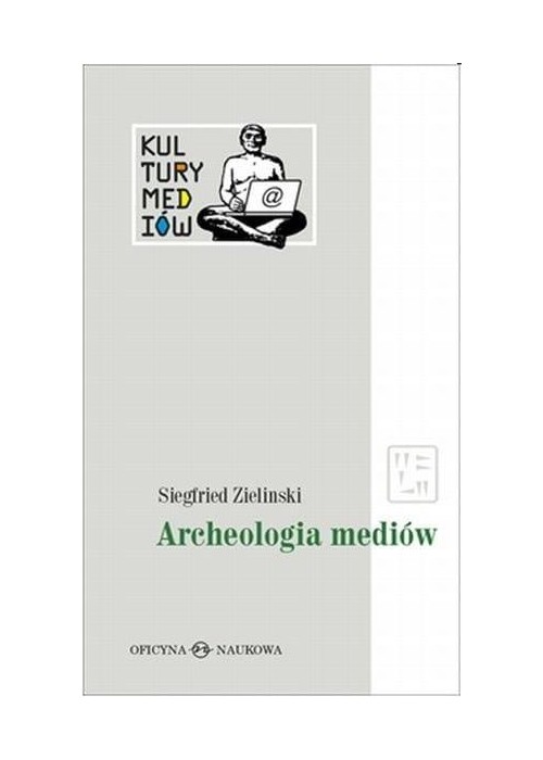 Kultury Mediów T.1 Archeologia mediów