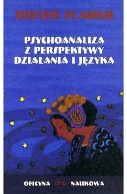 Psychoanaliza z perspektywy działania i języka