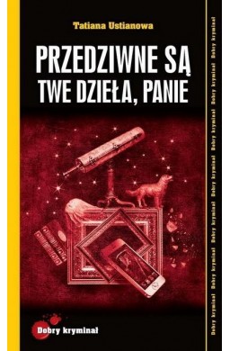 Dobry kryminał. Przedziwne są Twe dzieła, Panie