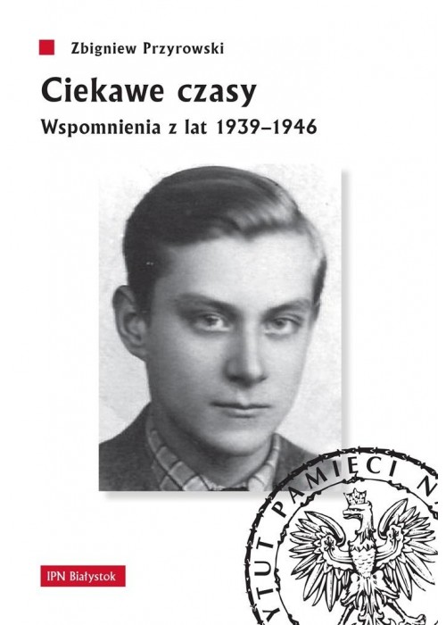 Ciekawe czasy. Wspomnienia z lat 1939-1946