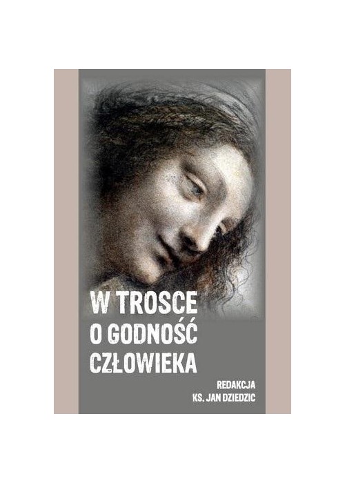 W trosce o godność człowieka