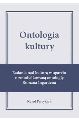 Ontologia kultury. Badania nad kulturą w oparciu..