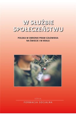 W służbie społeczeństwu. Polska w obronie praw...