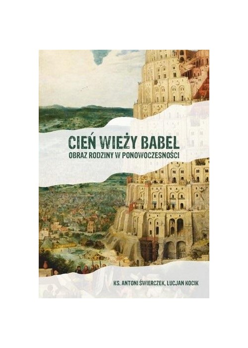 Cień wieży Babel. Obraz rodziny w ponowoczesności