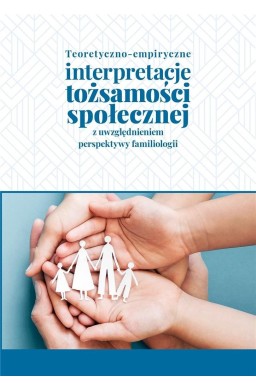 Teoretyczno-empiryczne interpretacje tożsamości...